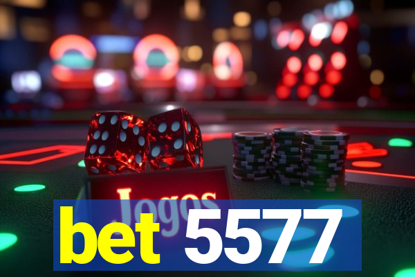 bet 5577